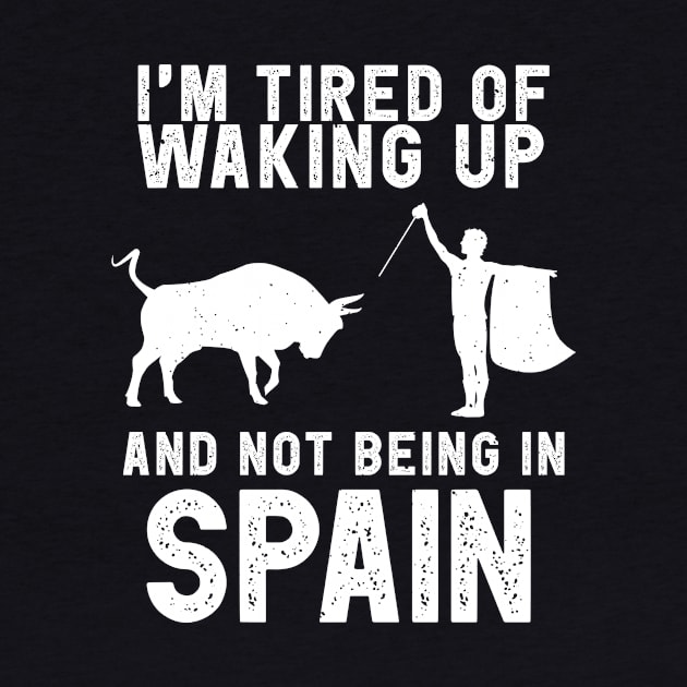 Spain travel saying for Spanish Culture and Europe Fans by Shirtttee